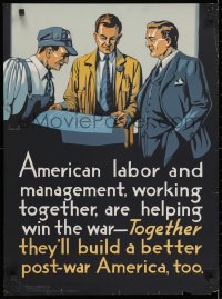 2b097 AMERICAN LABOR & MANAGEMENT 20x27 WWII war poster 1944 several workers by C.R. Miller!
