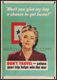 2b108 DON'T TRAVEL - UNLESS YOUR TRIP HELPS WIN THE WAR 29x40 WWII war poster 1944 Jerome Rozen!