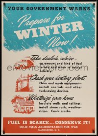 2b139 PREPARE FOR WINTER NOW 29x40 WWII war poster 1944 government warning, fuel is scarce!