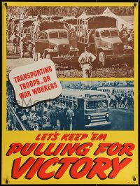 2b156 TRANSPORTING TROOPS OR WAR WORKERS 30x40 WWII war poster 1940s vehicles and convoy!