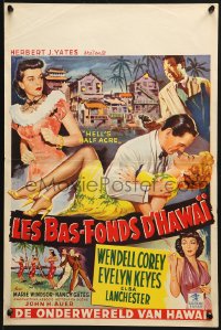 2c276 HELL'S HALF ACRE Belgian 1954 Wendell Corey romances sexy Evelyn Keyes in Hawaii!