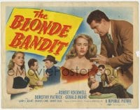 3b059 BLONDE BANDIT TC 1949 Robert Rockwell, Dorothy Patrick, suspense & violence, film noir!