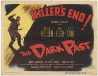 3b100 DARK PAST TC 1949 art of William Holden caught in the spotlight, killer without conscience!