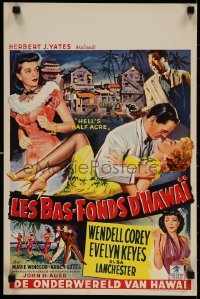 3f349 HELL'S HALF ACRE Belgian 1954 Wendell Corey romances sexy Evelyn Keyes in Hawaii!