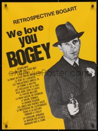 3f703 WE LOVE YOU BOGEY French 23x31 1970s great portrait of Bogart w/fedora and gun!