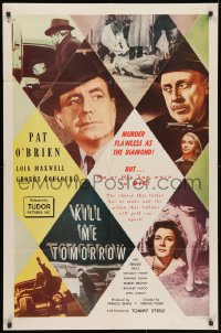 3j471 KILL ME TOMORROW 1sh 1957 directed by Terence Fisher, Pat O'Brien, Lois Maxwell!