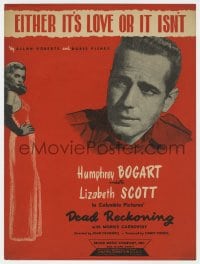 3m295 DEAD RECKONING sheet music 1947 Bogart & sexy Lizabeth Scott, Either It's Love Or It Isn't!