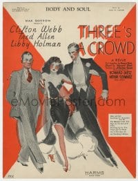 3m401 THREE'S A CROWD sheet music 1930 art of Clifton Webb, Fred Allen & Libby Holman, Body & Soul!