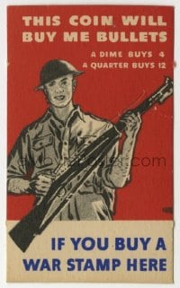 3m004 THIS COIN WILL BUY ME BULLETS 2x3 WWII war stamp display 1942 a dime buy 4, a quarter buys 12!