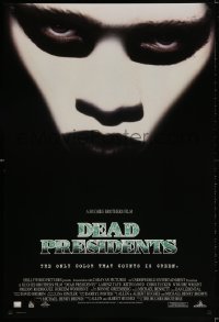 3r678 DEAD PRESIDENTS DS 1sh 1995 Chris Tucker, Larenz Tate, Keith David, the only color is green!