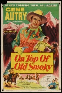 3t631 ON TOP OF OLD SMOKY 1sh 1953 colorful cowboy Gene Autry's topping them all again!