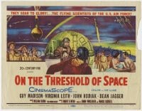 4a104 ON THE THRESHOLD OF SPACE TC 1956 Guy Madison, scientists of the U.S. Air Force soar to glory!