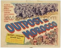 4a107 OUTPOST IN MOROCCO TC 1949 George Raft, Akim Tamiroff, Marie Windsor, Foreign Legion!