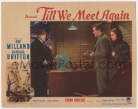 4a913 TILL WE MEET AGAIN LC #3 1944 Walter Slezak pulls a gun on Ray Milland & Barbara Britton!