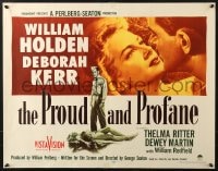 4f704 PROUD & PROFANE 1/2sh 1956 romantic close up of William Holden & Deborah Kerr!
