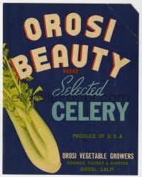 4s099 OROSI BEAUTY 5x6 crate label 1950s selected celery from Orosi, California!