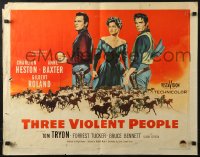 4y961 THREE VIOLENT PEOPLE style A 1/2sh 1956 Anne Baxter between Charlton Heston & Gilbert Roland!