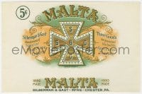 5d189 MALTA 7x10 cigar box label 1910 hand made & guaranteed to be free from artificial flavor!