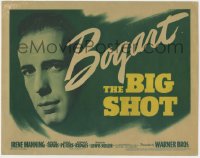 5m019 BIG SHOT TC 1942 Humphrey Bogart returns from the gutter to make Gangland shudder!