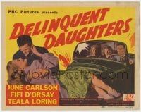5m061 DELINQUENT DAUGHTERS TC 1944 June Carlson, Fifi D'Orsay & Teala Loring are bad teen girls!