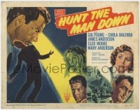 5m139 HUNT THE MAN DOWN TC 1951 cool film noir art, secrets bared in search for killer!