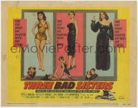 5m297 THREE BAD SISTERS TC 1955 they're out to get every thrill they could beg, buy or steal!