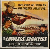 5p091 LAWLESS EIGHTIES 6sh 1957 Buster Crabbe, brave women & men who conquered a violent land!