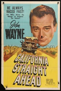 5r175 CALIFORNIA STRAIGHT AHEAD 1sh R1948 John Wayne always raced fast except when it comes to love!