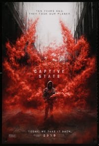 5t167 CAPTIVE STATE teaser DS 1sh 2019 ten years ago, they took our planet, today, we take it back!