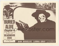 5w364 DEADWOOD DICK chapter 6 LC R1950s cowboy wearing skull mask & pointing gun, Buried Alive!