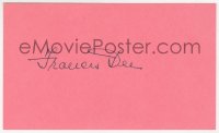 6b486 FRANCES DEE signed 3x5 index card 1980s it can be framed & displayed with a repro still!