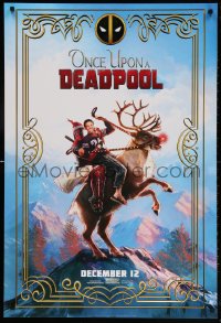 6g834 ONCE UPON A DEADPOOL teaser DS 1sh 2018 Ryan Reynolds and Fred Savage riding Rudolph!
