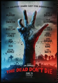 6r599 DEAD DON'T DIE teaser DS 1sh 2019 Jim Jarmusch, huge all star cast, hand rising from grave!