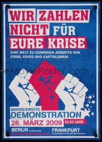 6r497 WIR ZAHLEN NICHT FUR EURE KRISE 17x23 German special poster 2009 art of fists in the air!