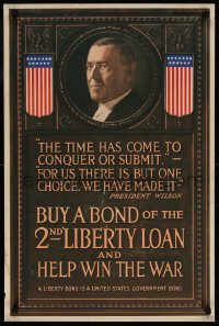6r015 2ND LIBERTY LOAN 20x30 WWI war poster 1917 Wilson: Time Has Come to conquer or submit!