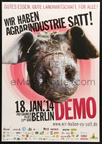6z490 WIR HABEN AGRARINDUSTRIE SATT 17x24 German special poster 2014 image of a pig snout!