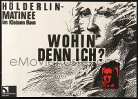 6z181 WOHIN DENN ICH 17x23 East German stage poster 1980s Friedrich Holderlin, art by Mand!