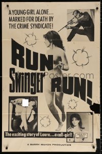7b806 RUN SWINGER RUN 1sh 1967 The exciting story of Laura... a call-girl, directed by Barry Mahon!