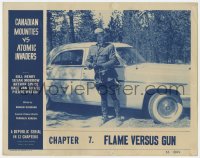 7p124 CANADIAN MOUNTIES VS ATOMIC INVADERS chapter 7 LC 1953 Mountie by his car, Flame Versus Gun!