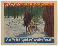 7p644 ON THE GREAT WHITE TRAIL LC 1938 James Newill as Renfew of the Royal Mounted w/ Silver King!
