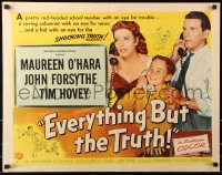 7w101 EVERYTHING BUT THE TRUTH style B 1/2sh 1956 Maureen O'Hara got caught with scandals showing!
