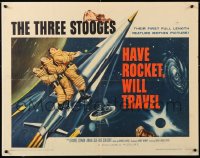 7w133 HAVE ROCKET WILL TRAVEL 1/2sh 1959 best art of The Three Stooges in space, ultra-rare!