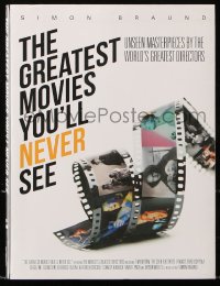 7x164 GREATEST MOVIES YOU'LL NEVER SEE softcover book 2013 unseen masterpieces by great directors!