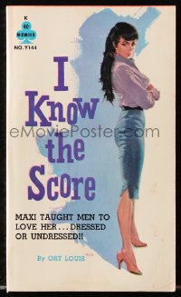 7x103 I KNOW THE SCORE paperback book 1962 Maxi taught men to love her, dressed or undressed!