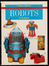 7x220 ROBOTS softcover book 1985 Tin Toy Dreams, wonderful color images of vintage toy robots!