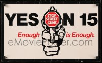 7z453 STOP STREET GUNS 12x20 special poster 1970s Yes on 15, enough is enough, gun pointing at you!