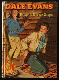 8h158 DALE EVANS & DANGER IN CROOKED CANYON hardcover book 1958 Roy Rogers' wife saves the day!