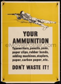 8k020 YOUR AMMUNITION 20x28 WWII war poster 1943 soldier prone with a rifle, don't waste it!