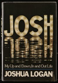 8p250 JOSHUA LOGAN signed hardcover book 1976 his autobiography Josh: My Up and Down, In & Out Life!