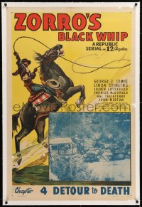 8x227 ZORRO'S BLACK WHIP linen chapter 4 1sh 1944 Republic serial, cool art, Detour to Death!